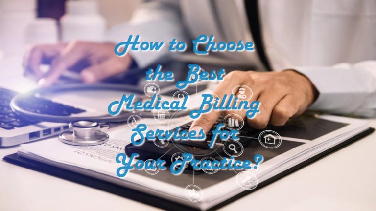 How to Choose the Best Medical Billing Services for Your Practice?
